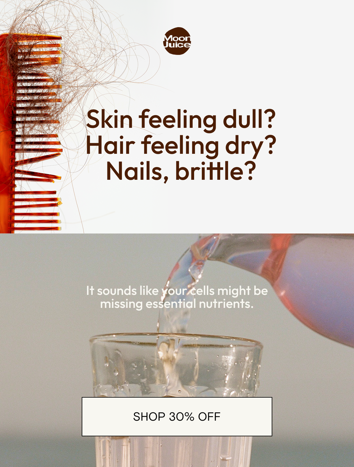 Skin feeling dull? Hair feeling dry? Nails, brittle? It sounds like your cells might be missing essential nutrients. Our hair + skin best sellers replenish + restore for beauty that comes from within.
