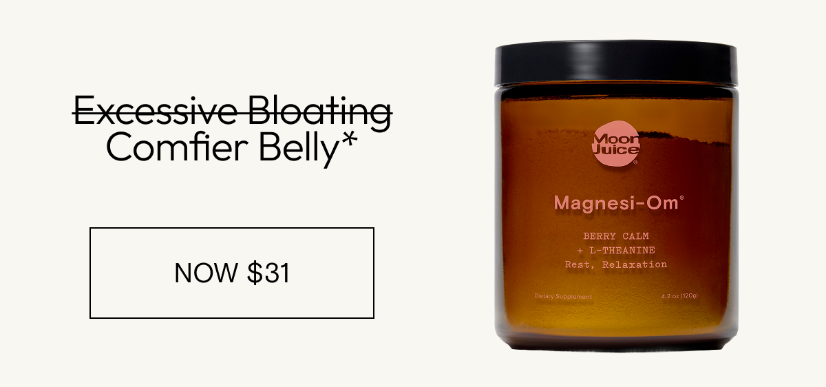 Comfier belly, less bloat - 30% off for 3 months of Magnesi-om