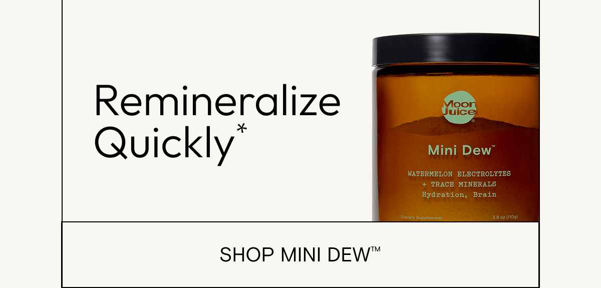 Remineralize quickly with 30% off for 3 months of Mini Dew