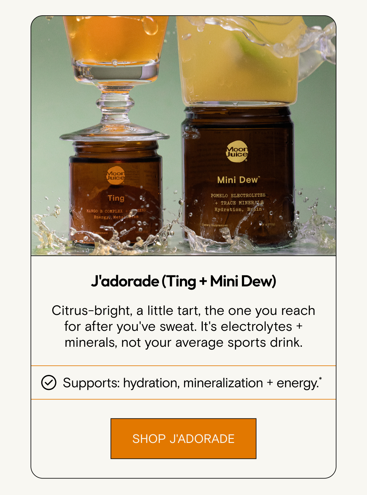 J'adorade supports hydration, mineralization, and energy.