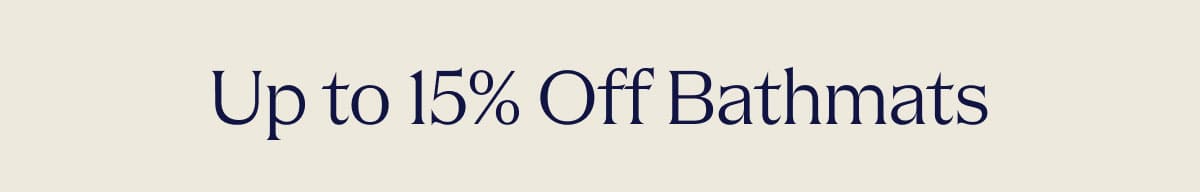 Up to 15% Off Bathmats