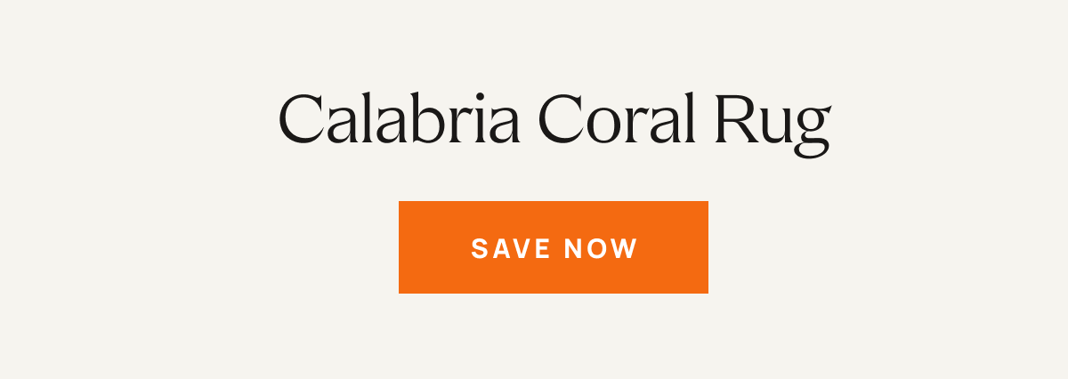 Calabria Coral Rug | Save Now