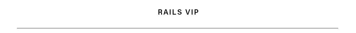 RAILS VIP