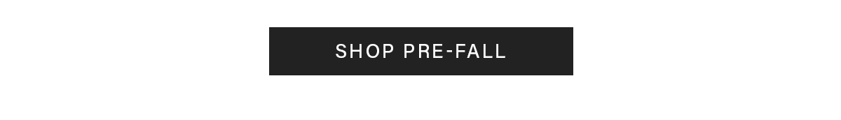 Shop Pre-Fall