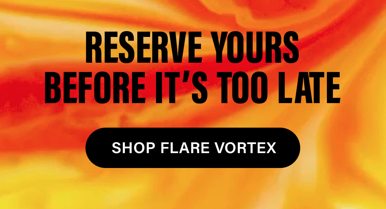 FLARE VORTEX