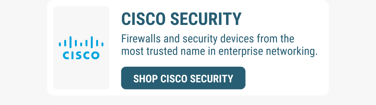 CISCO SECURITY Firewalls and security devices from the most trusted name in enterprise networking. SHOP CISCO SECURITY
