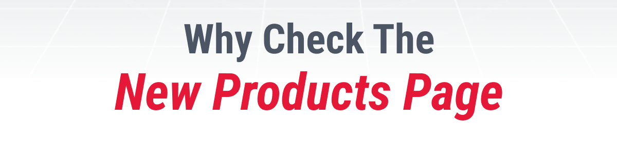Why Check The New Products Page