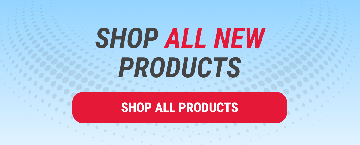 SHOP ALL NEW PRODUCTS