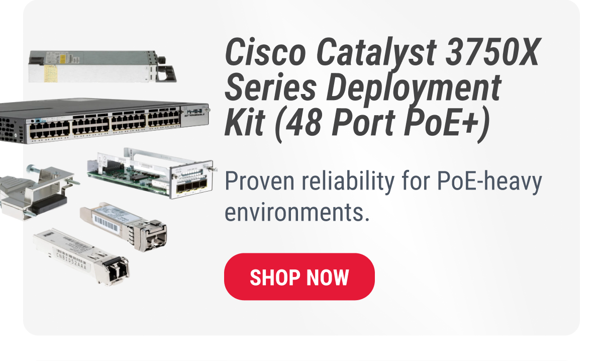 Cisco Catalyst 3750X Series Deployment Kit (48 Port PoE+) Proven reliability for PoE-heavy environments.  SHOP NOW