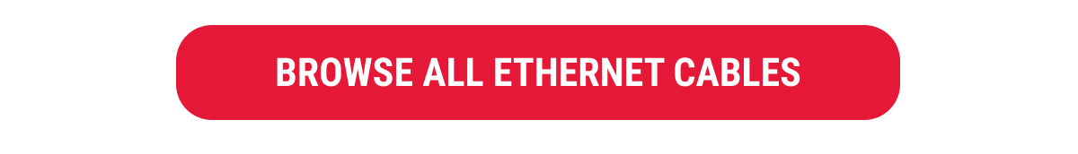 BROWSE ALL ETHERNET CABLES