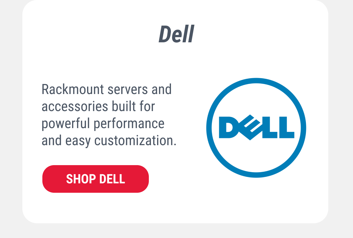 Dell Rackmount servers and accessories built for powerful performance and easy customization. SHOP DELL