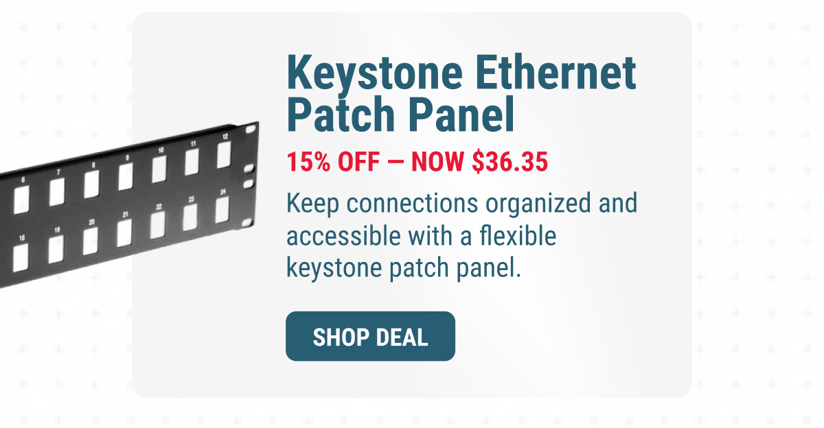 Keystone Ethernet Patch Panel 15% OFF — Now $36.35 Keep connections organized and accessible with a flexible keystone patch panel. SHOP DEAL