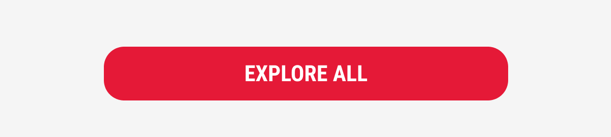 EXPLORE ALL