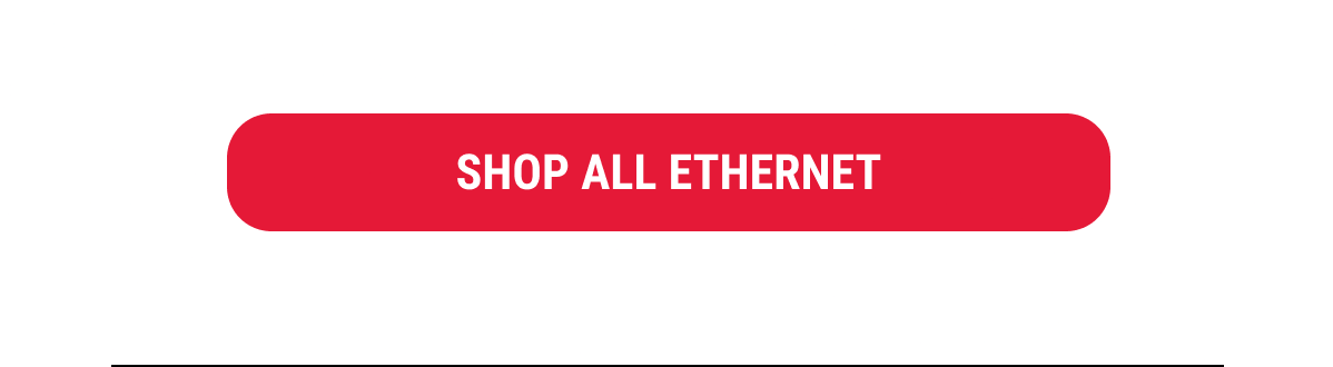 SHOP ALL ETHERNET