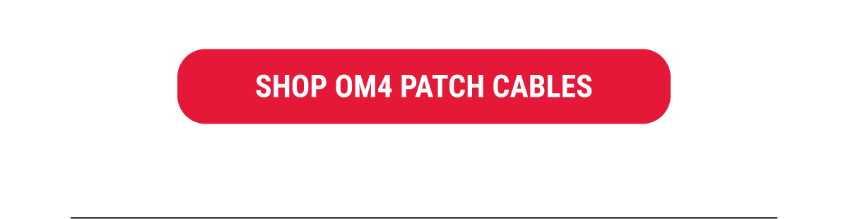 SHOP OM4 PATCH CABLES
