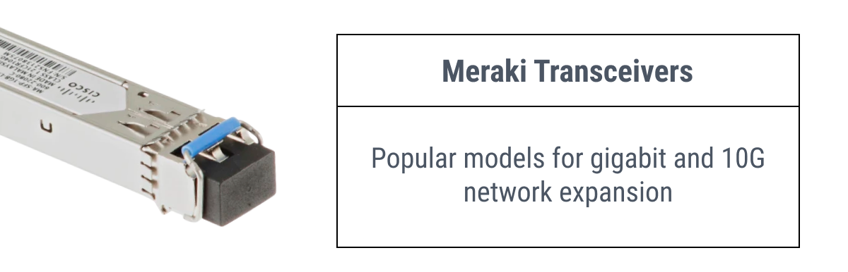 Meraki Transceivers Popular models for gigabit and 10G network expansion