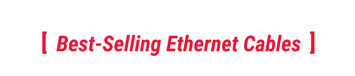 Best-Selling Ethernet Cables