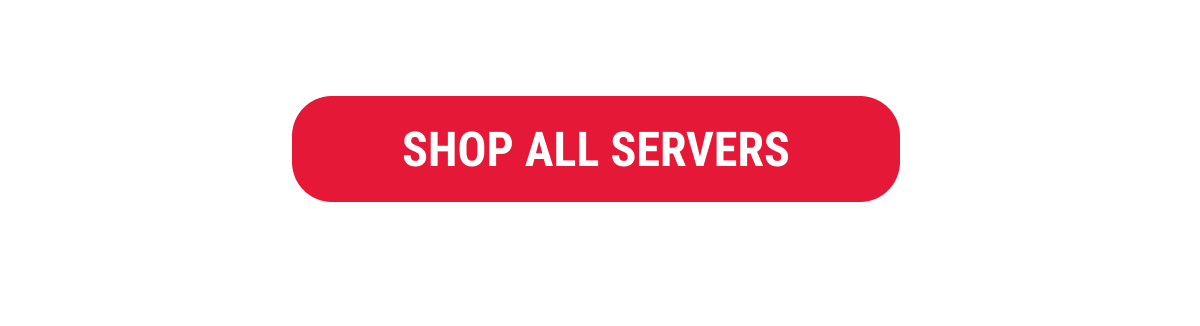 SHOP ALL SERVERS