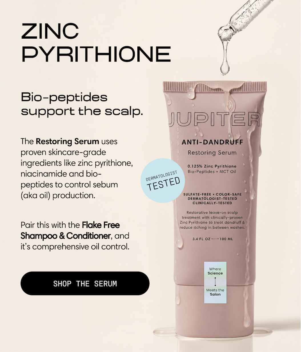 Zinc pyrithione. Bio-peptides support the scalp. The Restoring Serum uses proven skincare-grade ingredients like zinc pyrithione, niacinamide, and bio-peptides to control sebum (aka oil) production. Pair this with the Flake Free Shampoo & Conditioner and it's comprehensive oil control. Dermatologist-tested. Shop the Serum.