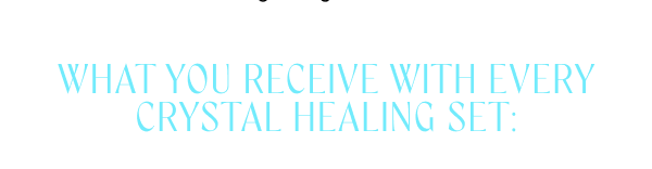 What you receive with every crystal healing set