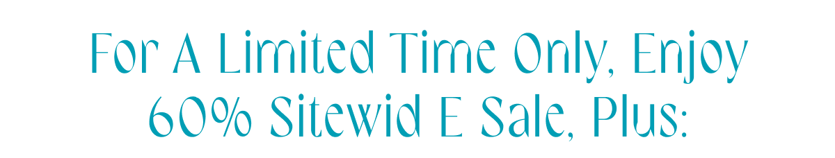 For a limited time only, enjoy 60% sitewide sale, plus: