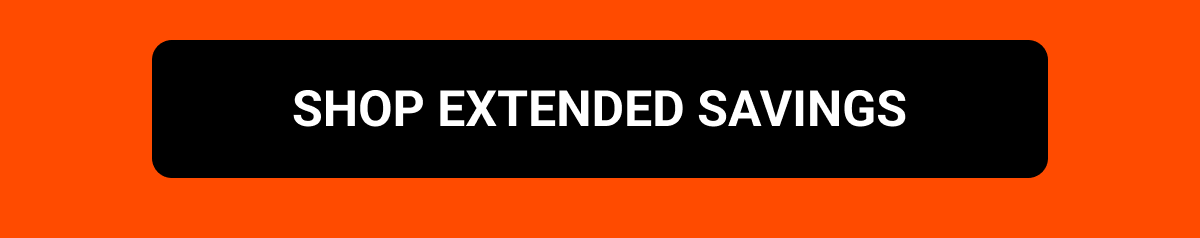 SHOP EXTENDED SAVINGS