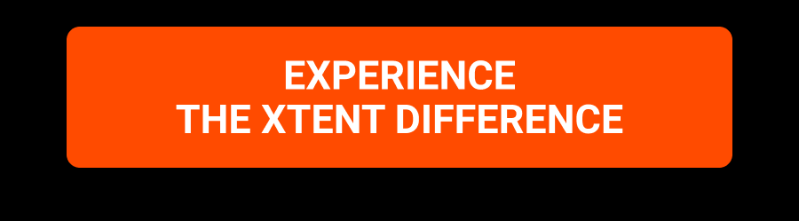 Experience the XTENT Difference
