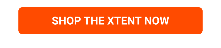SHOP THE XTENT NOW