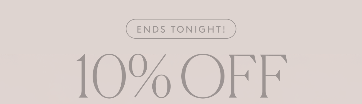 ENDS TONIGHT!