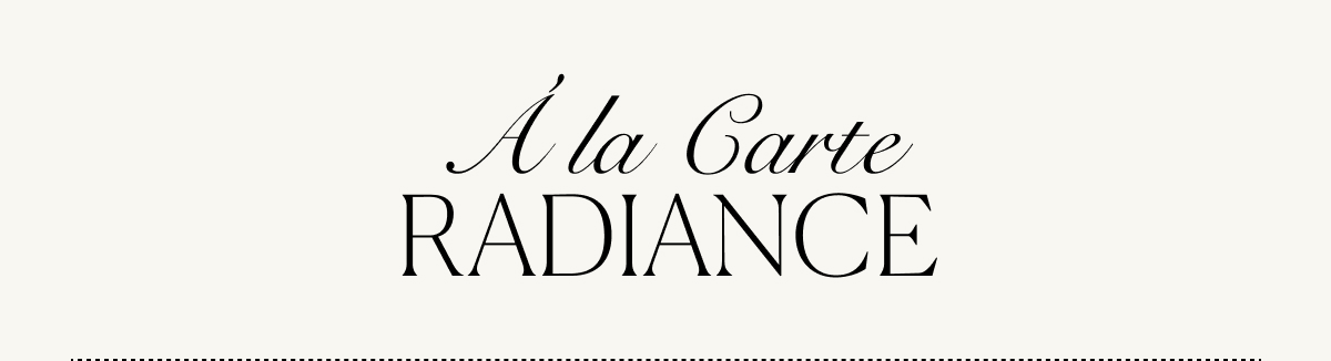Á la Carte Radiance