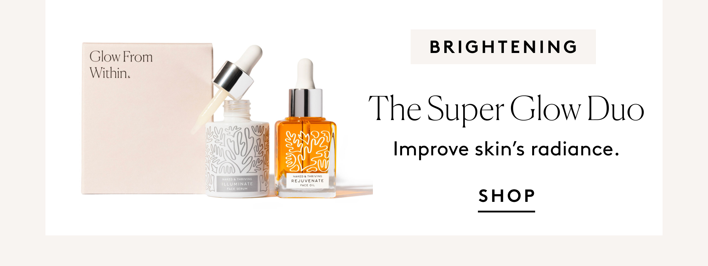 The Super Glow Duo
