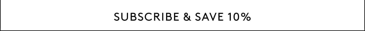Subscribe & Save 10%