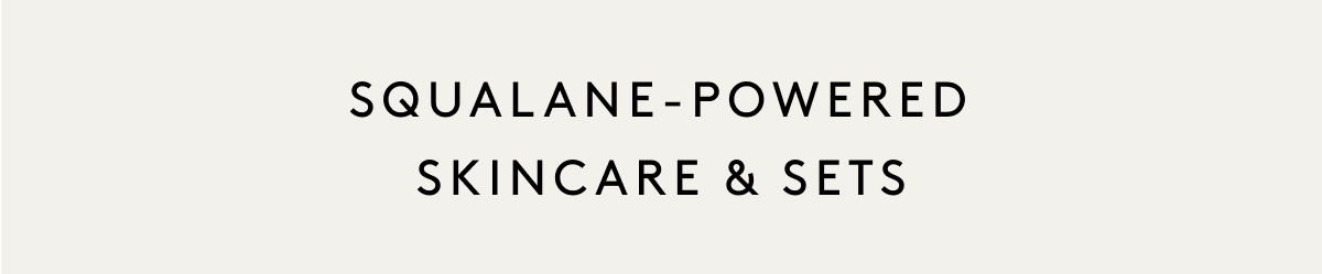 Squalane-Powered Skincare & Sets