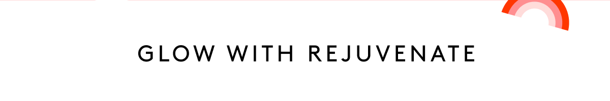 Glow with Rejuvenate