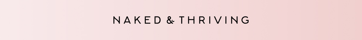 Naked & Thriving