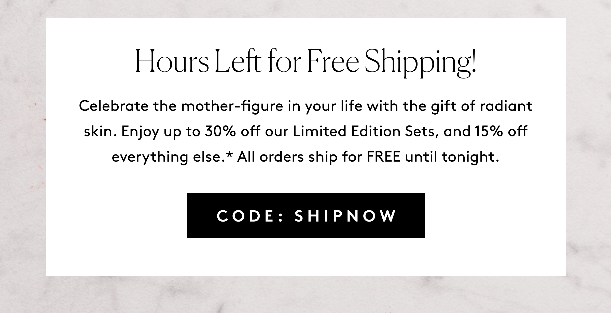 Hours Left for Free Shipping!