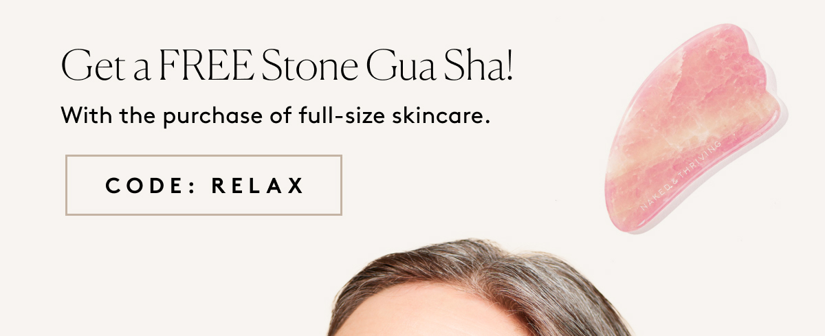 Get a FREE Stone Gua Sha!