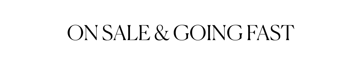 ON Sale & Going Fast