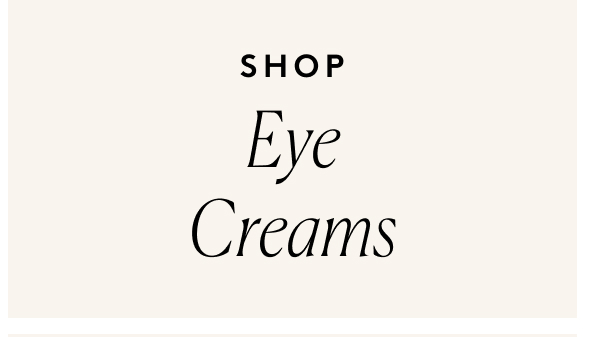 Eye Creams