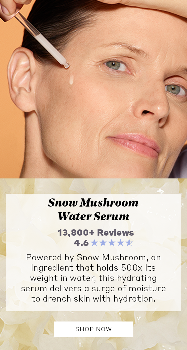 Shop Snow Mushroom Water Serum