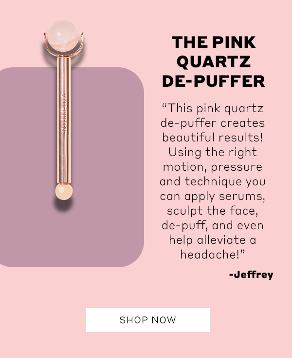 Shop The Pink Quartz De-Puffer