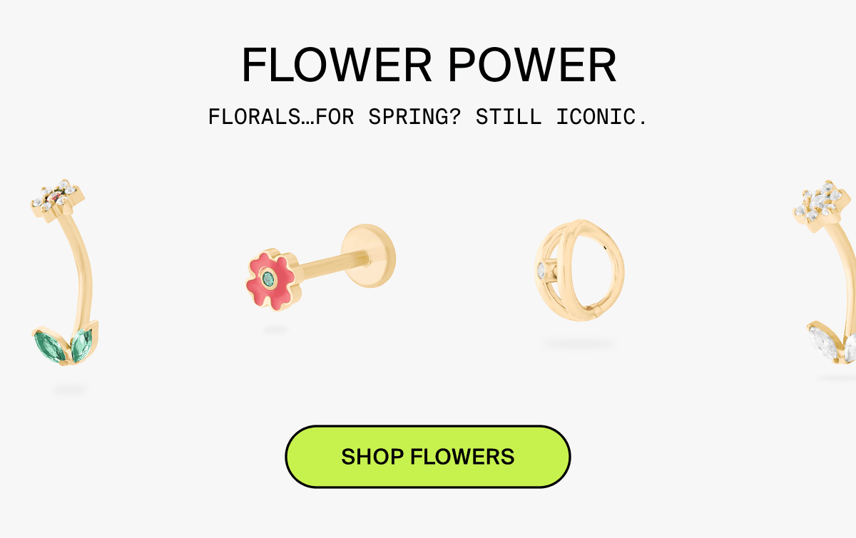 FLOWER POWER: FLORALS... FOR SPRING? STILL ICONIC. SHOP FLOWERS
