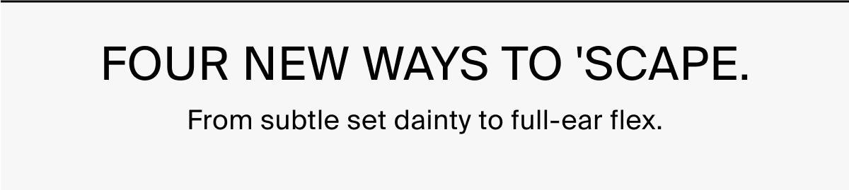 FOUR NEW WAYS TO 'SCAPE.