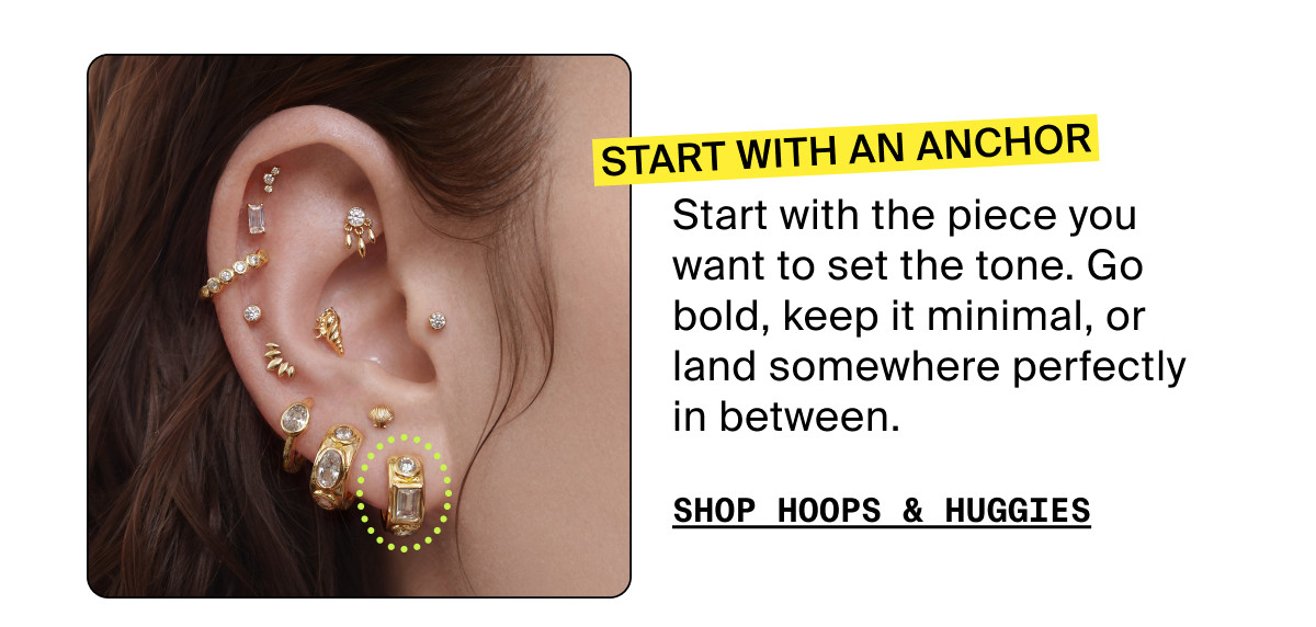 START WITH AN ANCHOR - SHOP HOOPS & HUGGIES