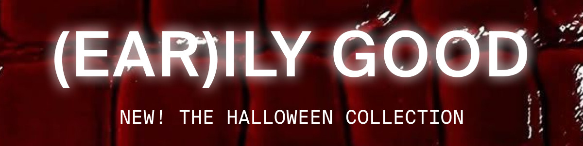 (EAR)ILY GOOD - NEW! THE HALLOWEEN COLLECTION