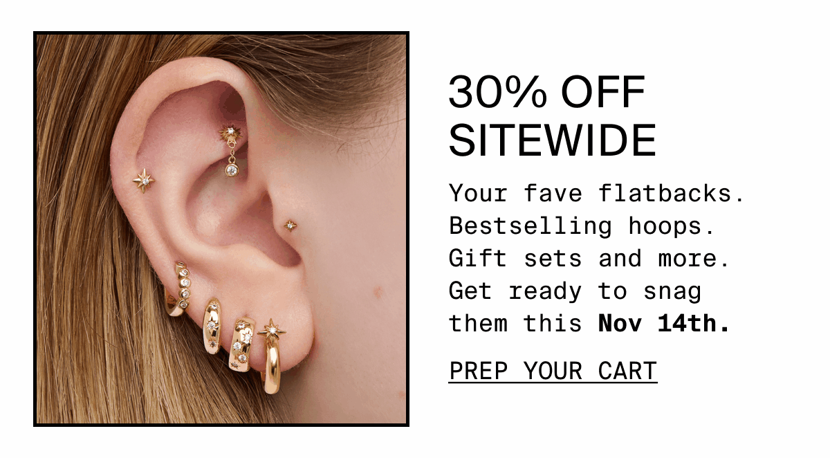 30% OFF + FREE PIERCING, NOV 14TH