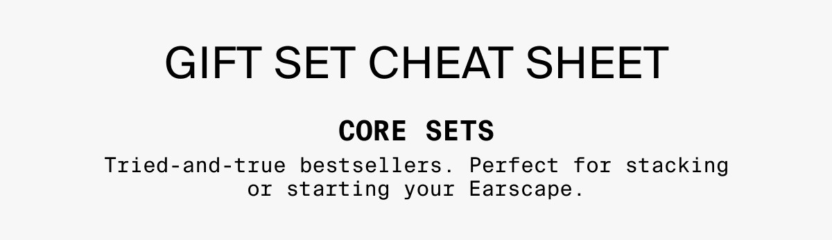 GIFT SET CHEAT SHEET: CORE SETS