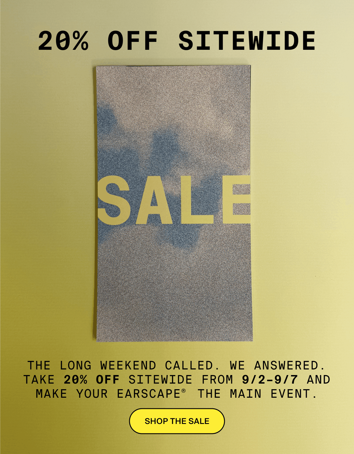 20% OFF SITEWIDE - THE LONG WEEKEND CALLED. SHOP THE SALE