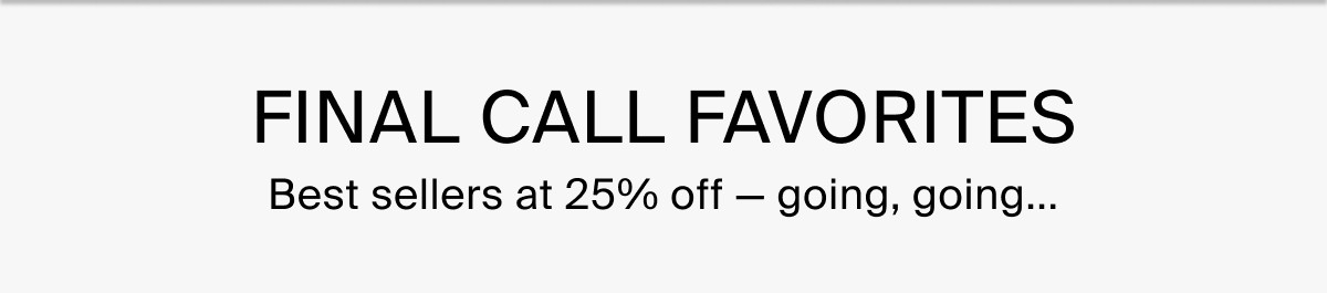 FINAL CALL FAVORITES