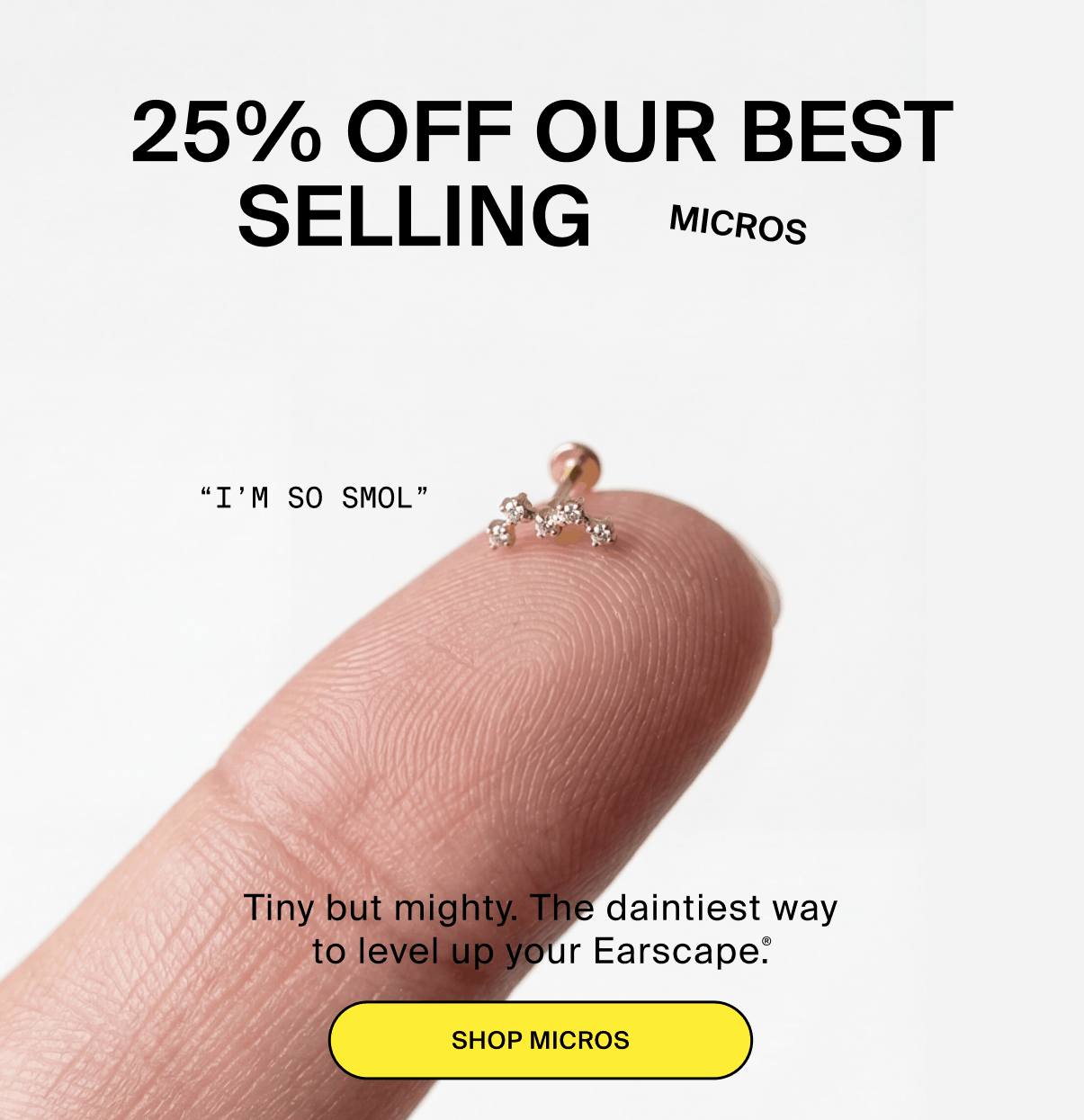 25% OFF OUR BEST SELLING MICROS